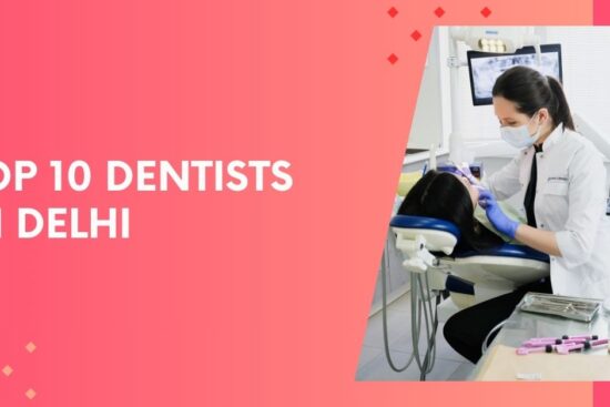 Top 10 Dentists in Delhi