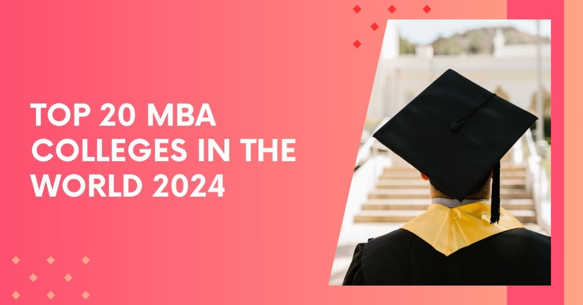 Top 20 MBA Colleges in the World 2024