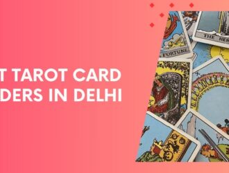 Top 7 Best Tarot Card Readers in Delhi