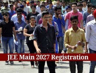 JEE Main 2027 Session 1 Opens Registrations